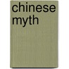 Chinese Myth door Philip Wilkinson