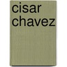 Cisar Chavez door Mary Olmstead