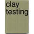 Clay Testing