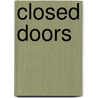 Closed Doors by Staci M. Weems