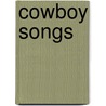 Cowboy Songs door General Books