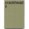 Crackhead Ii by Lisa Lennox