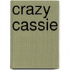 Crazy Cassie door Fiona Foden