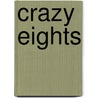 Crazy Eights by Gary W. Porcelli