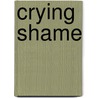 Crying Shame by Jeffrey Morgan