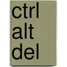 Ctrl Alt Del by Annette Dollard