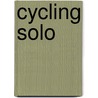 Cycling Solo door Trevelyan Quest Edwards