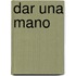 Dar una Mano