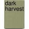 Dark Harvest door Iain Lowson