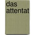 Das Attentat