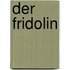 Der Fridolin