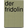 Der Fridolin door Heinrich B. Siedentopf
