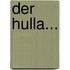 Der Hulla...