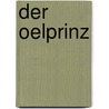 Der Oelprinz door Karl May