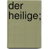 Der heilige; door Conrad Ferdinand Meyer
