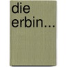 Die Erbin... by Wilhelm Schenk