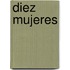 Diez mujeres