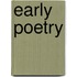Early Poetry
