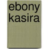 Ebony Kasira door Sina Eberhardt
