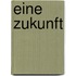 Eine Zukunft
