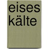 Eises Kälte door Klaus Kormann
