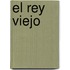 El Rey Viejo