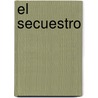 El Secuestro by Enrique Villareal Aguilar