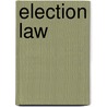 Election Law door Richard L. Hasen