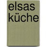 Elsas Küche door Marc Fitten