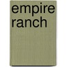 Empire Ranch door Sharon E. Hunt
