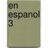 En Espanol 3 door Estella Gahala
