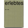 Erlebtes ... door Karl Heinzen