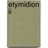 Etymidion Ii by C.A.E. Luschnig
