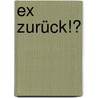 Ex zurück!? door Leonard Kehling