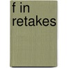 F in Retakes by Richard Benson