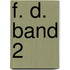 F. D. Band 2