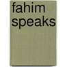 Fahim Speaks door Fahim Fazli