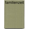 Familienzeit door Pernille Albers