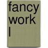 Fancy Work L by Cindy Gorder