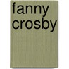 Fanny Crosby door S. Ann Hearn
