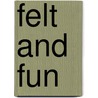 Felt and Fun by Suzy West