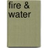 Fire & Water