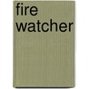 Fire Watcher by Vivian Demuth
