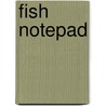Fish Notepad door Carson-Dellosa Publishing