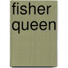Fisher Queen by Sylvia Taylor