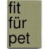 Fit Für Pet