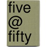 Five @ Fifty door Brad Fraser