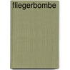 Fliegerbombe by Jesse Russell