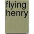 Flying Henry