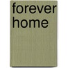 Forever Home door Jan C. Hawkins